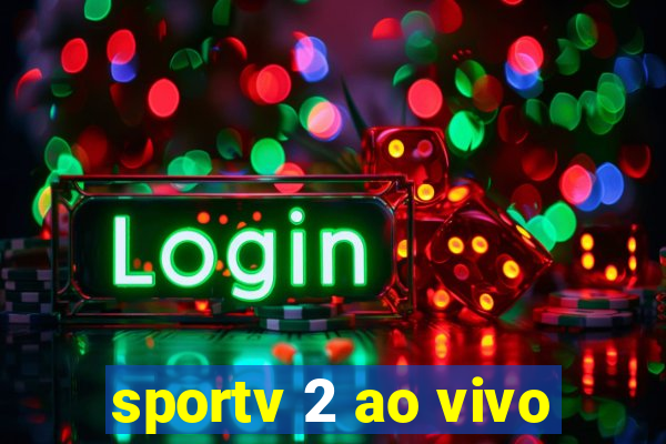 sportv 2 ao vivo